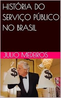 Livro HISTÓRIA DO SERVIÇO PÚBLICO NO BRASIL