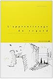 L'apprentissage du regard : Leçons d'architecture de Dominique Spinetta by 