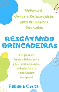 Livro Jogos e brincadeiras para ambientes fechados (Resgatando Brincadeiras)