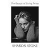 The-Beauty-of-Living-TwiceHardcover--1-April-2021 The Beauty of Living Twice: Sharon Stone