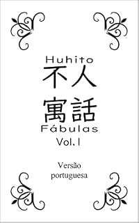 Livro Huhito Fábulas-Versão portuguesa Vol.1: 不人寓話