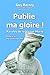 Publie ma gloire ! : Paroles de la Vierge Marie by