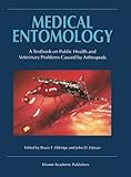Medical Entomology : A Textbook on Public Health and Veterinary Problems Caused by Arthropods, , 0792363213