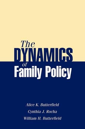 The Dynamics Of Family Policy By Butterfield Alice K Rocha Cynthia J Butterfield William H Amazon Ae