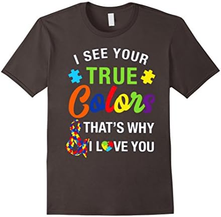 Men's i see your true colors that why i love you autism t shirt XL Asphalt
