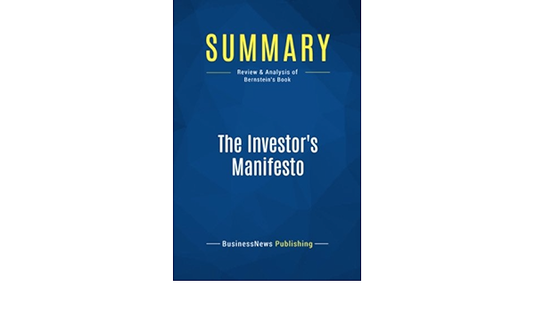 Summary The Investor S Manifesto Review And Analysis Of Bernstein S Book Publishing Businessnews 9782511048023 Amazon Com Books