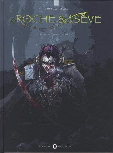De roche et de sève, Tome 1 : On ne naît pas elfe noire... by 