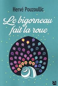 Le bigorneau fait la roue par Pouzoullic