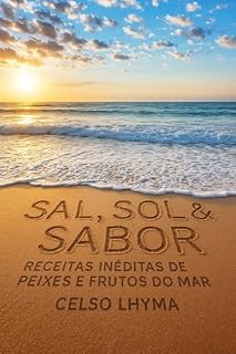 Livro SAL, SOL & SABOR vol.1: RECEITAS INÉDITAS DE FRUTOS DO MAR E PEIXES