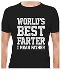 Funny Fathers Day Gift For Dads - World's Best Farter, I Mean Father T-Shirt