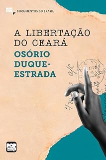 Livro A libertação do Ceará: Trechos selecionados de "A abolição": Documentos do Brasil (MiniPops)
