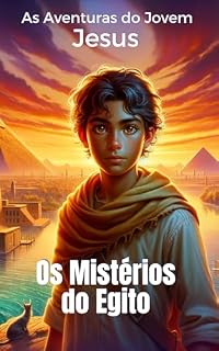 Livro As Aventuras do Jovem Jesus: Os Mistérios do Egito