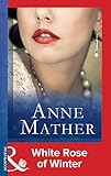 Front cover for the book White Rose of Winter by Anne Mather