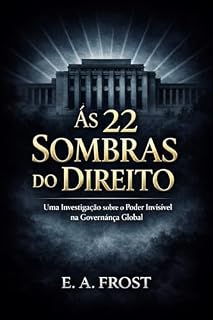 Livro Às 22 Sombras do Direito: Uma Investigação sobre o Poder Invisível na Governança Global
