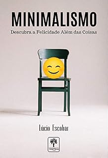 Livro Minimalismo: Descobrindo a Felicidade Além das Coisas