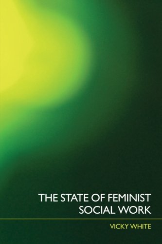 The State of Feminist Social Work, by Vicky White