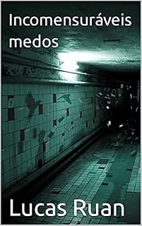 Livro Incomensuráveis medos