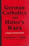 German Catholics And Hitler's Wars: A Study in Social Control