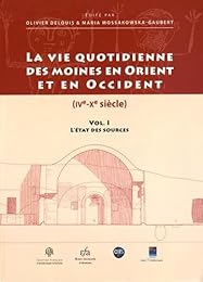 La  vie quotidienne des moines en Orient et en Occident, IVe-Xe siècle
