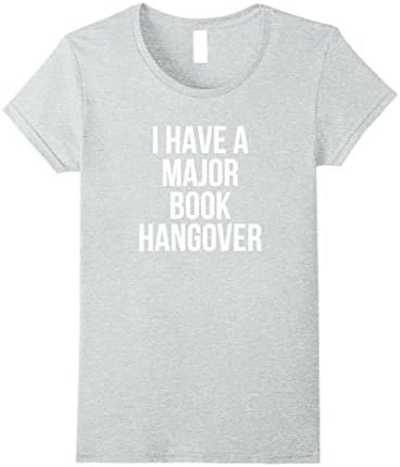 Womens I Have A Major Book Hangover T-Shirt Small Heather Grey
