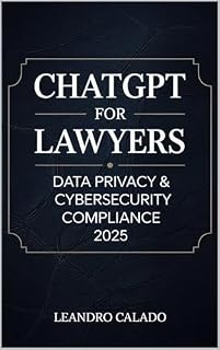 Livro ChatGPT for Lawyers: Data Privacy & Cybersecurity Compliance 2025