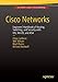Cisco Networks: Engineers' Handbook of Routing, Switching, and Security with IOS, NX-OS, and ASA