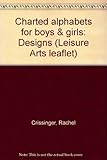 Charted alphabets for boys & girls: Designs (Leisure Arts leaflet) by 