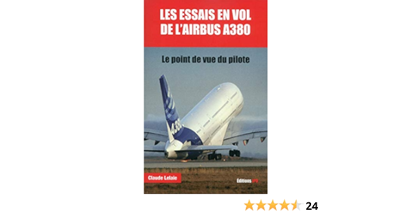 Les Essais En Vol De L Airbus A380 French Edition Lelaie Claude 9782373010978 Amazon Com Books
