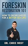 Foreskin Restoration 101: How to Decircumcise For a Better Sex Life