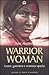 Warrior woman. Storia di Lozen, guerriera e sciamana apache by 