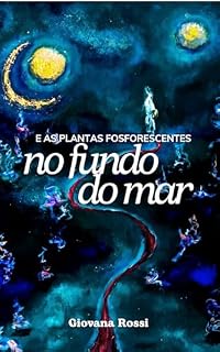 Livro E as plantas fosforescentes no fundo do mar
