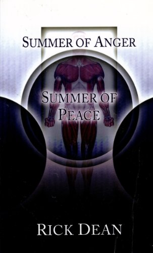 Summer of Anger, Summer of Peace: The Dennis Dean Story by Dean Rick