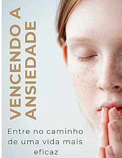 Livro Vencendo a Ansiedade: Entre no caminho de uma vida mais eficaz