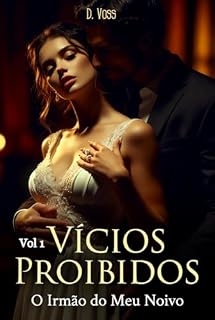 Livro Vícios Proibidos: O Irmão do Meu Noivo (Confissões Sujas)