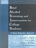 Brief Alcohol Screening and Intervention for College Students (BASICS): A Harm Reduction Approach