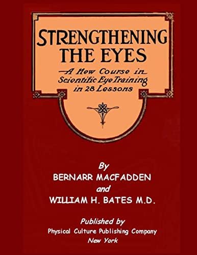Strengthening the Eyes: A System of Scientific Eye Training