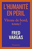 L'humanité en péril: Virons de bord, toute ! (Essais) (French Edition) by 