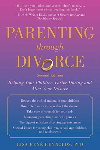 [Free] Parenting through Divorce: Helping Your Children Thrive During and After the Split<br />[Z.I.P]