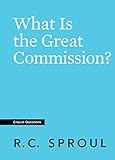 What Is the Great Commission? (Crucial Questions) by 