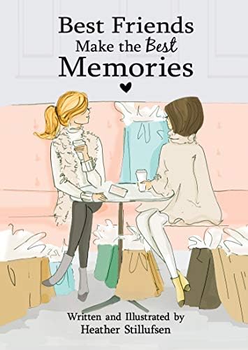 Best Friends Make the Best Memories by Heather Stillufsen, An Inspirational Gift Book for a Birthday, Christmas, or Just to Say "I'm Thinking of You" for Her from Blue Mountain Arts