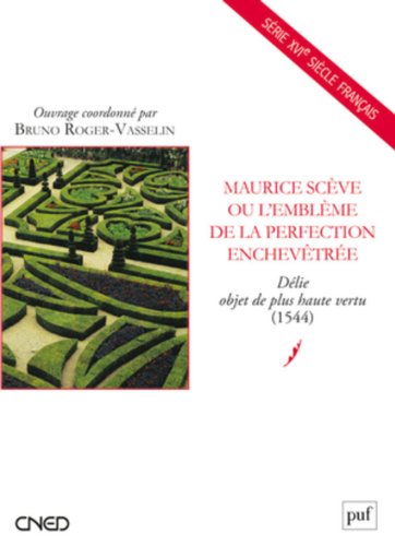 Maurice Scève ou L'emblème de la perfection enchevêtrée