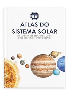 Livro ATLAS DO SISTEMA SOLAR: Um Guia Ilustrado dos Grandes Corpos e Regiões do Nosso Entorno Cósmico