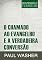 Livro O chamado ao evangelho e a verdadeira conversão