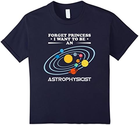 Kids FORGET PRINCESS I WANT TO BE AN ASTROPHYSICIST Kids t shirt 12 Navy