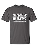 There Are 10 Kinds of People Binary and Those Don’T Math t Shirts XL Charcoal