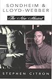 Stephen Sondheim and Andrew Lloyd Webber: The New Musical (The Great Songwriters) by Stephen Citron