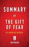 Summary of the Gift of Fear by Gavin de Becker Includes Analysis