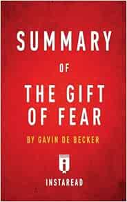 Summary Of The Gift Of Fear By Gavin De Becker - Includes Analysis: Summaries, Instaread ...