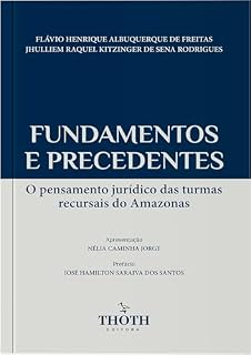 Livro Fundamentos e Precedentes: O Pensamento Jurídico das Turmas Recursais do Amazonas