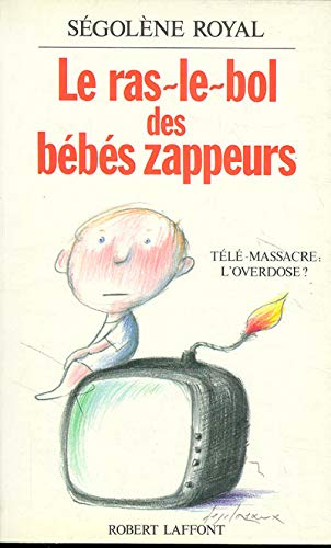 Amazon Fr Ras Le Bol Des Bebes Zappeurs Royal Segolene Livres